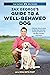 Zak George's Guide to a Well-Behaved Dog: Proven Solutions to the Most Common Training Problems for All Ages, Breeds, and Mixes