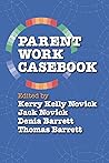 Parent Work Casebook Parent Work Casebook