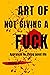 ART OF NOT GIVING A FUCK by Christopher Biog