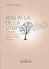 Más allá de la utopía: Liderazgo de servicio y espiritualidad cristiana. Cuarta edición revisada y ampliada. (Spanish Edition) Más allá de la utopía: Liderazgo de servicio y espiritualidad cristiana. Cuarta edición revisada y ampliada. (Spanish Edition)