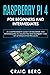 Raspberry Pi 4 For Beginners And Intermediates: A Comprehensive Guide for Beginner and Intermediates to Master the New Raspberry Pi 4 and Set up Innovative Projects