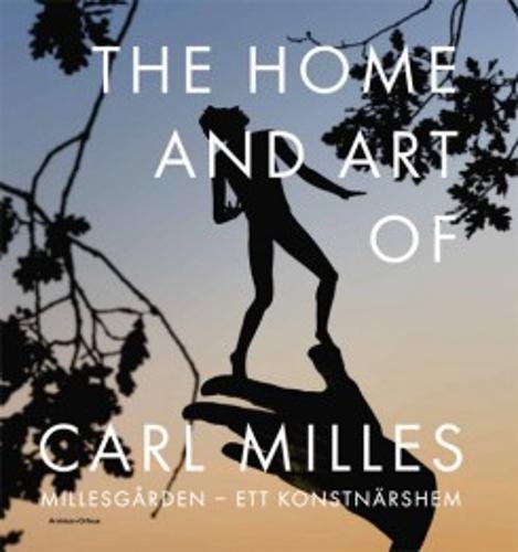 The Home and Art of Carl Milles / Millesgården - Ett konstnärshem (Hardcover)