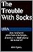 The Trouble With Socks by Libra