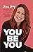 You Be You: Why Satisfactio...