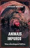 Animais impuros: uma análise bíblica (Portuguese Edition)
