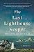 The Last Lighthouse Keeper: A Memoir