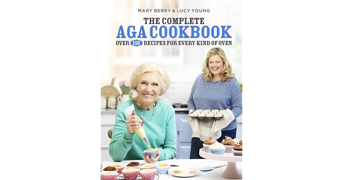 The Complete Aga Cookbook by Mary Berry