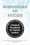Responding to Suicide: A Pastoral Handbook for Catholic Leaders