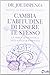 Cambia l'abitudine di essere te stesso (Italian Edition)