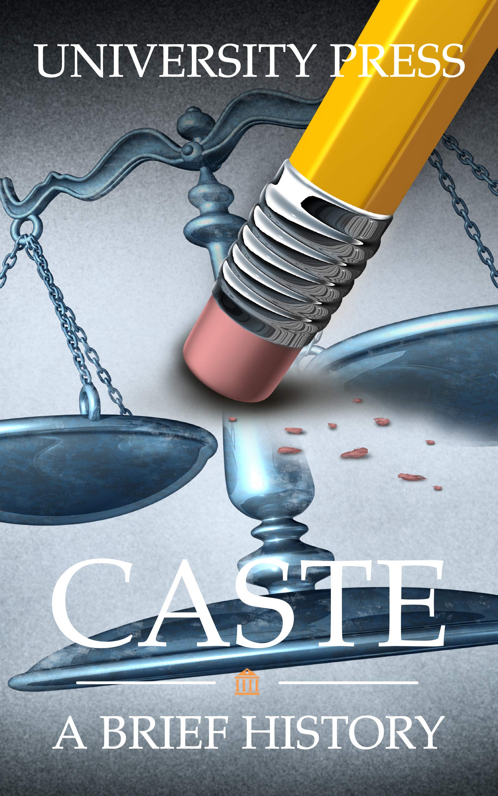 Caste: A Brief History of Racism, Sexism, Classism, Ageism, Homophobia, Xenophobia, Religious Intolerance, and Reasons for Hope (Kindle Edition)