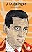 J.D. Salinger: Nefret ve Sefalet