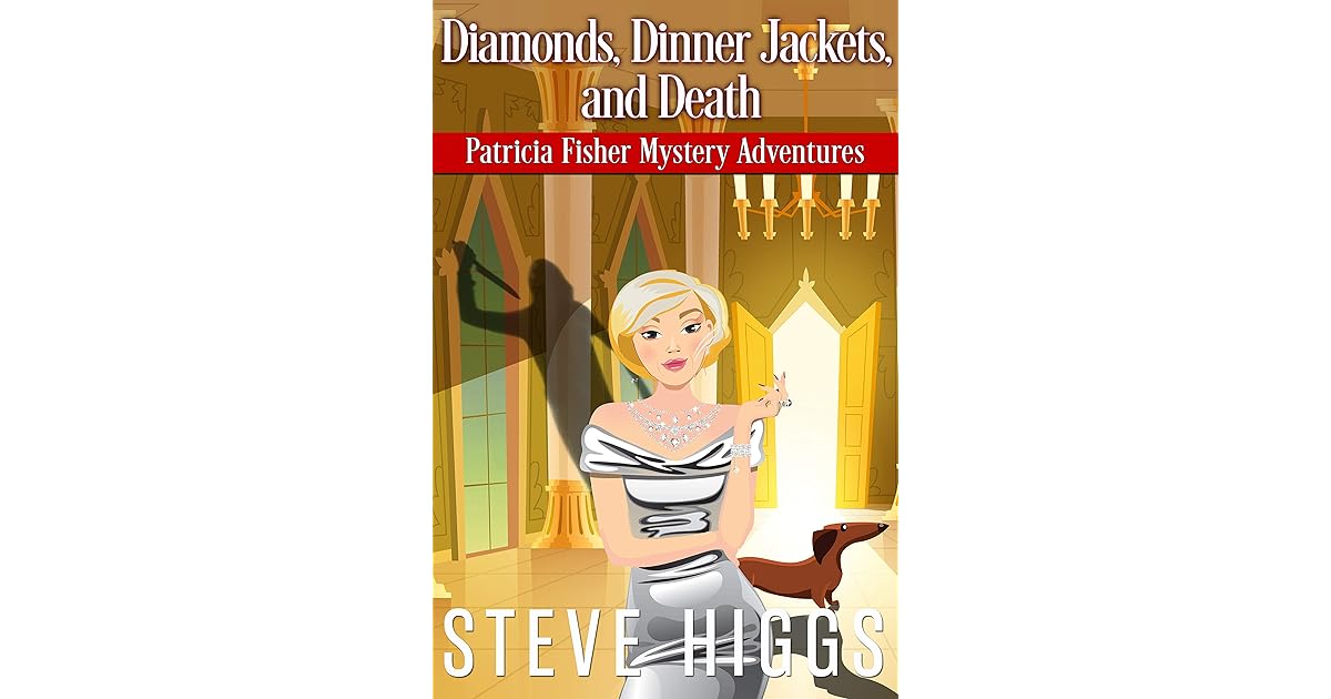 Diamonds, Dinner Jackets, and Death by Steve Higgs
