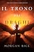 Il trono dei draghi by Morgan Rice Il trono dei draghi by Morgan Rice