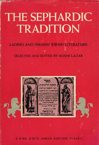 The Sephardic Tradition (Ladino and Spanish-Jewish Literature)