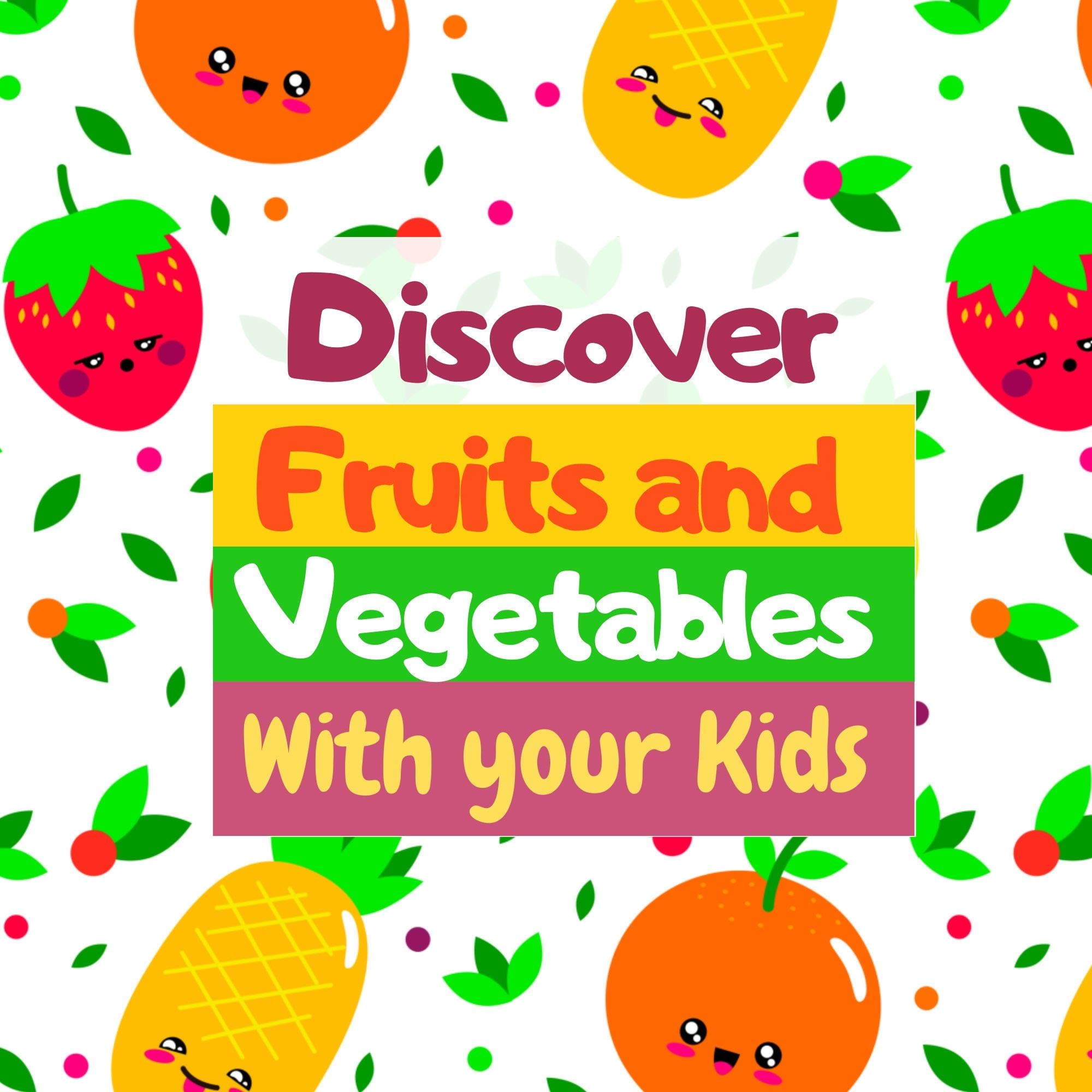 Discover fruits and vegetables with your kids: Image book including games - For kids ages 1-4 (Kindle Edition)