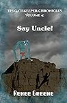 Say Uncle! (The Gatekeeper Chronicles Book 4)