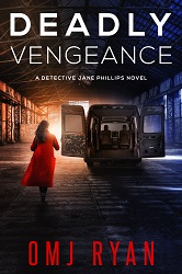 Deadly Vengeance (Detective Jane Phillips, #3)