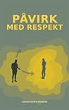 Påvirk med Respekt