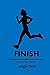 FINISH: 28 Declarations to Move You One Step Closer to Your Dream