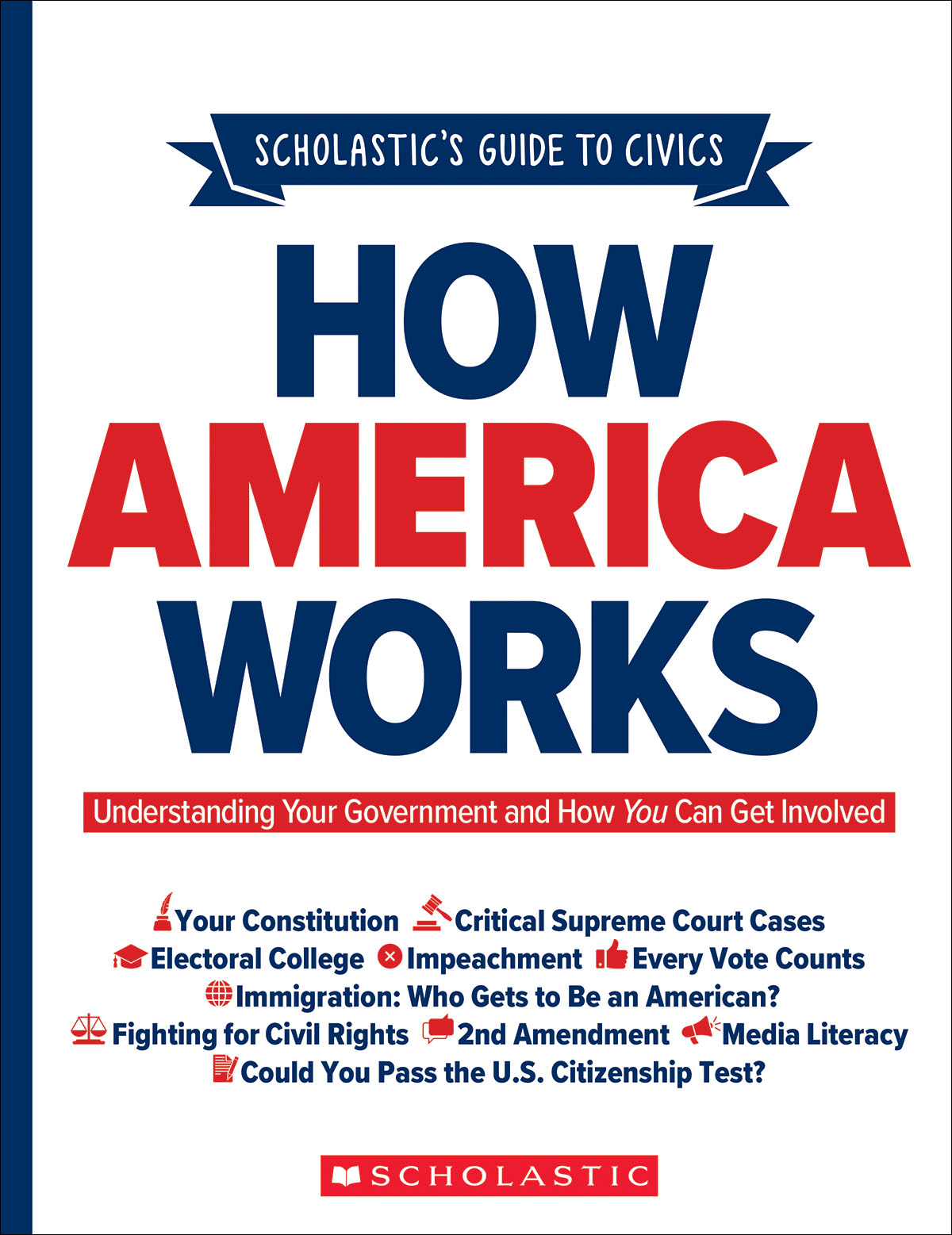 Scholastic's Guide to Civics: How America Works: Understanding Your Government and How You Can Get Involved (Paperback)