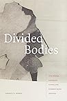 Divided Bodies: L...