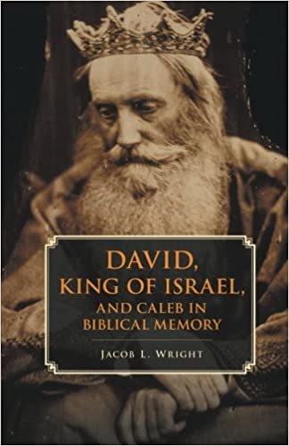 David, King of Israel, and Caleb in Biblical Memory: New Perspectives in Biblical Scholarship