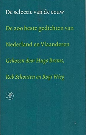 De Selectie Van de Eeuw: de 200 Beste Gedichten Van Nederland En Vlaanderen