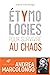 Etymologies: Pour Survivre Au Chaos (French Edition)