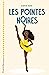 Les pointes noires (Les pointes noires, #1)