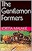 The Gentleman Farmers by Loretta Malakie