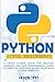 PYTHON FOR BEGINNERS: A Crash Course Guide for Machine Learning and Web Programming. Learn a Computer Language in Easy Steps with Coding Exercises.