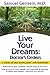 Live Your Dreams: Doctor's Orders