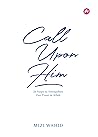 Call Upon Him by Mizi Wahid