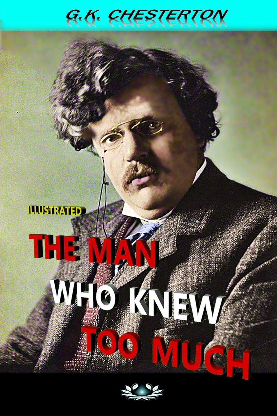 THE MAN WHO KNEW TOO MUCH: Illustrated