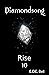 Rise (Diamondsong, #10)