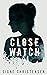 Close Watch