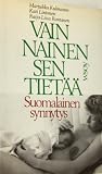 Vain nainen sen tietää - suomalainen synnytys