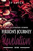 Revelation: Ferron’s Journey Part Three