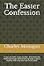 The Easter Confession: It was art theft. It was murder. And when the stolen paintings started coming back, it was a mystery that only one man could solve.