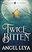 Twice Bitten (Shifting Alliances #1; Shifter Academy)