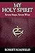 My Holy Spirit: Seven Steps...
