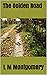 The Golden Road by L.M. Montgomery