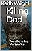 Killing Dad: And Other Crim...