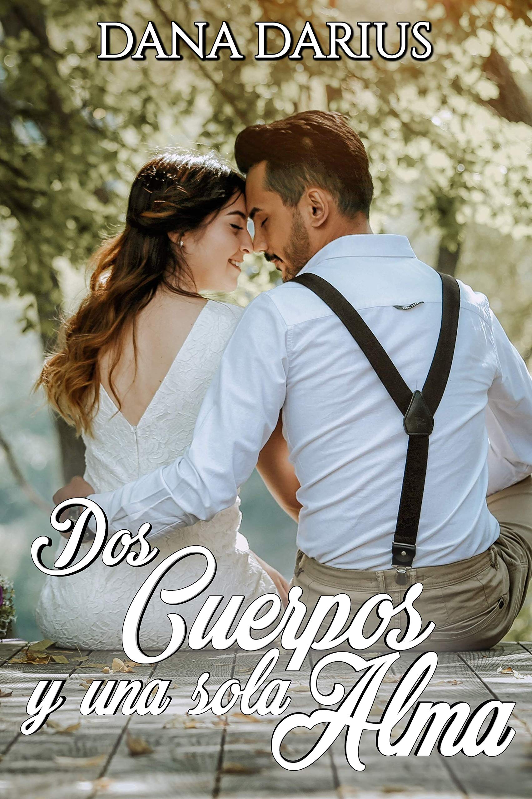 Dos cuerpos y una sola alma (Spanish Edition)