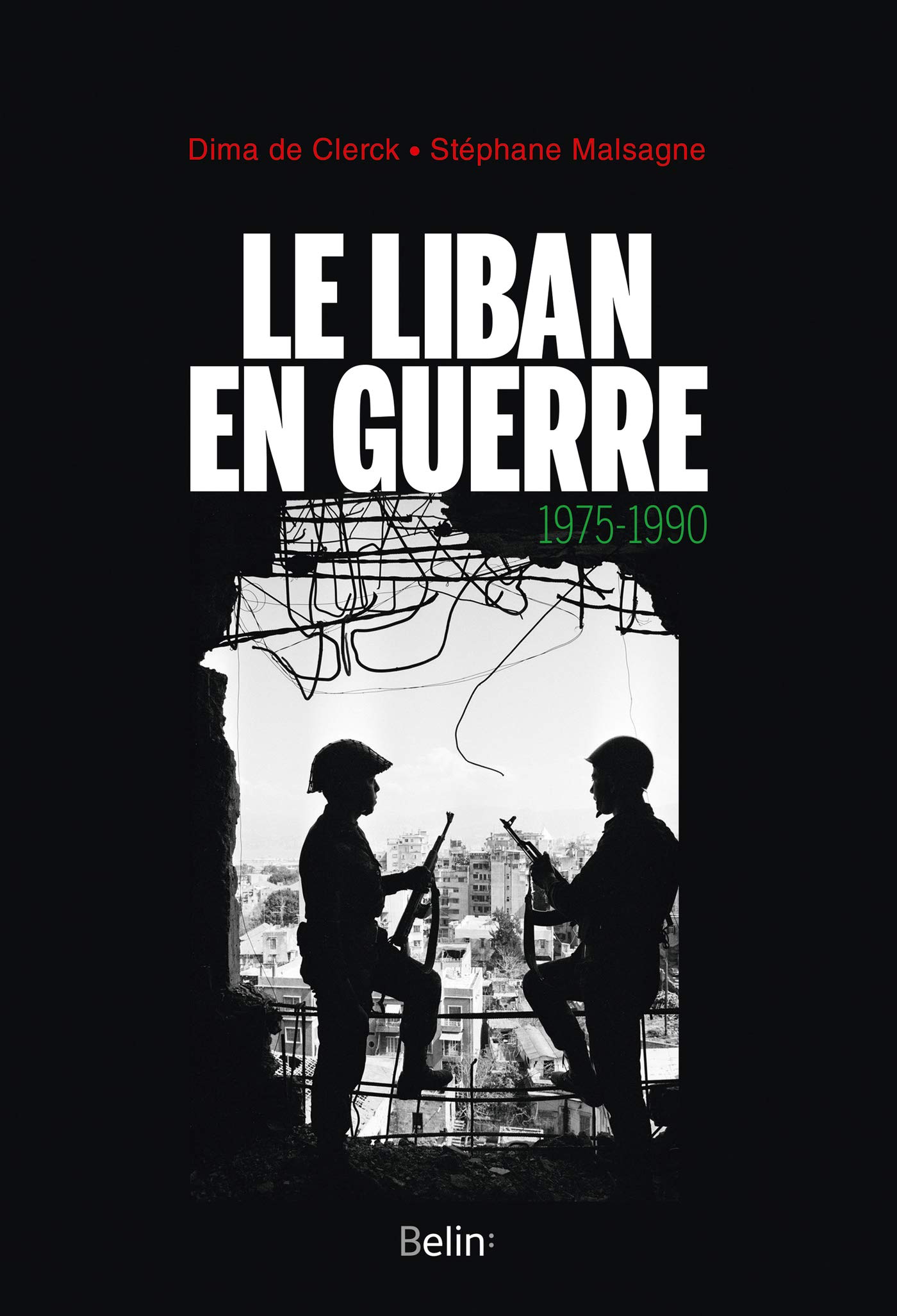 Le Liban en guerre: 1975-1990 (French Edition)