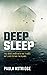 DEEP SLEEP by Paula Astridge