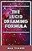 The Lucid Dreaming Formula:...