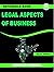 LEGAL ASPECTS OF BUSINESS: ...