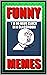 Memes: Some Dank Memes In T...