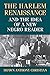 The Harlem Renaissance and the Idea of a New Negro Reader (Studies in Print Culture and the History of the Book)